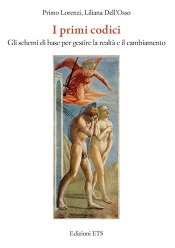 I primi codici. Gli schemi di base per gestire la realtà e il cambiamento - Primo Lorenzi, Liliana Dell'Osso - Libro Edizioni ETS 2024 | Libraccio.it