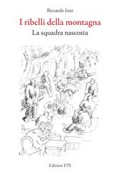 I ribelli della montagna. La squadra nascosta