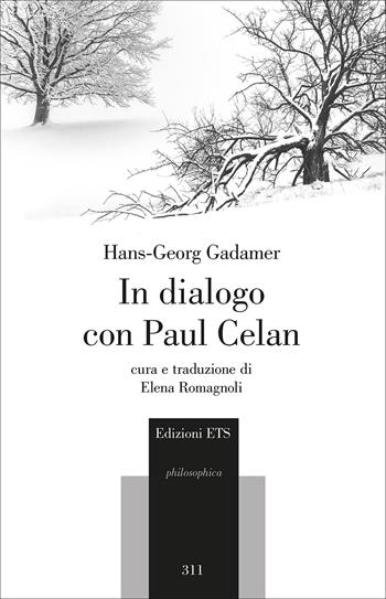 In dialogo con Paul Celan - Hans Georg Gadamer - Libro Edizioni ETS 2025, Parva Philosophica | Libraccio.it