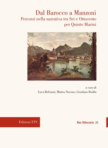 Dal Barocco a Manzoni. Percorsi nella narrativa tra Sei e Ottocento per Quinto Marini  - Libro Edizioni ETS 2024, Res litteraria | Libraccio.it