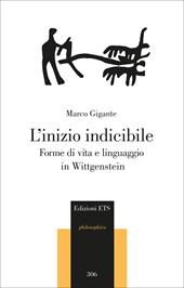 L'inizio indicibile. Forme di vita e linguaggio in Wittgenstein