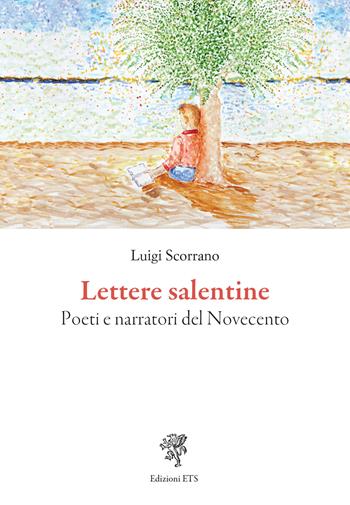 Lettere salentine. Poeti e narratori del Novecento - Luigi Scorrano - Libro Edizioni ETS 2024 | Libraccio.it