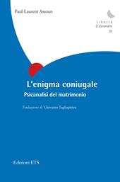 L'enigma coniugale. Psicanalisi del matrimonio