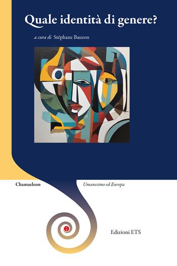 Quale identità di genere?  - Libro Edizioni ETS 2025, Chamaleon. Umanesimo ed Europa | Libraccio.it