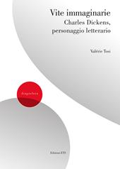 Vite immaginarie. Charles Dickens, personaggio letterario