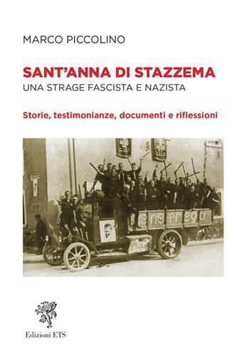 Sant'Anna di Stazzema. Una strage fascista e nazista. Storie, testimonianze, documenti e riflessioni - Marco Piccolino - Libro Edizioni ETS 2024 | Libraccio.it