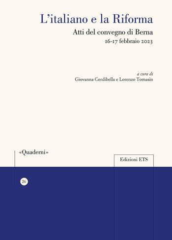 L'italiano e la Riforma. Atti del Convegno di Berna 16-17 febbraio 2023  - Libro Edizioni ETS 2025, Quaderni della Sezione di Italiano dell'Università di Losanna | Libraccio.it