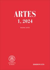 Artes. Periodico annuale di storia delle arti nuova serie (2024). Vol. 1
