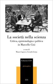 La società nella scienza. Critica, epistemologia e politica in Marcello Cini
