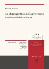La plurisoggettività nell’agire colposo. Una rilettura in chiave normativa
