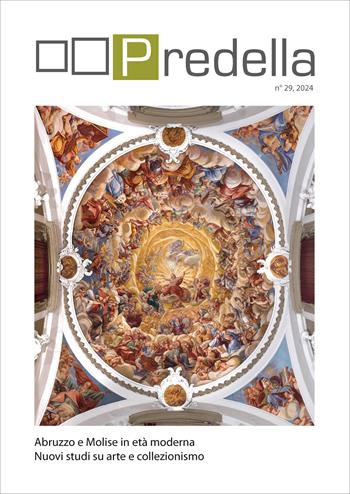Predella (2024). Vol. 29: Abruzzo e Molise in età moderna. Nuovi studi su arte e collezionismo  - Libro Edizioni ETS 2026, Predella | Libraccio.it