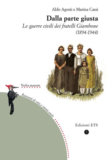 Dalla parte giusta. Le guerre civili dei fratelli Giambone (1894-1944) - Aldo Agosti, Marina Cassi - Libro Edizioni ETS 2025, Verba manent. Racconti di vita e di storia orale | Libraccio.it