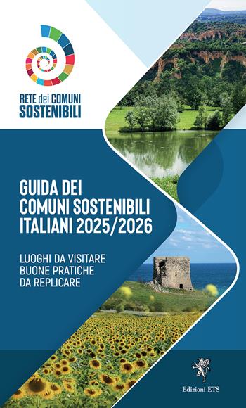Guida dei comuni sostenibili italiani 2025/2026. Luoghi da visitare buone pratiche da replicare  - Libro Edizioni ETS 2025 | Libraccio.it