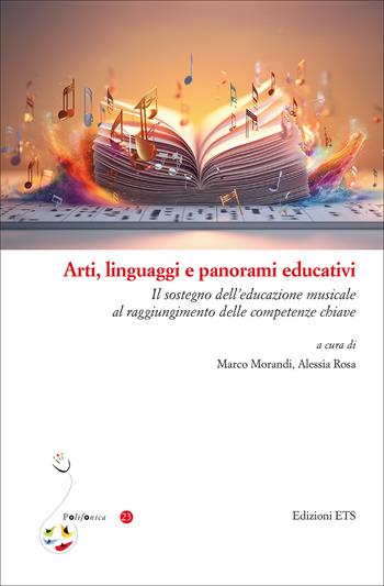 Arti, linguaggi e panorami educativi. Il sostegno dell'educazione musicale al raggiungimento delle competenze chiave  - Libro Edizioni ETS 2025, Polifonica | Libraccio.it