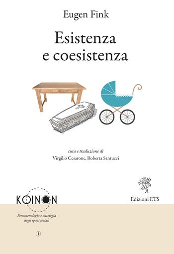 Esistenza e coesistenza - Eugen Fink - Libro Edizioni ETS 2025 | Libraccio.it