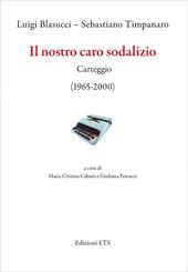 Il nostro caro sodalizio. Carteggio (1965-2000)