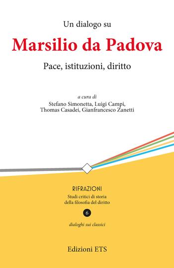 Un dialogo su Marsilio da Padova. Pace, istituzioni, diritto  - Libro Edizioni ETS 2025, Rifrazioni | Libraccio.it