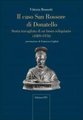 Il caso San Rossore di Donatello. Storia travagliata di un busto reliquario (1889-1976)