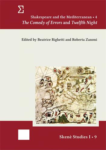 Shakespeare and the Mediterranean. Vol. 4: The Comedy of Errors and Twelfth Night - R. Zanoni - Libro Edizioni ETS 2025, Skenè. Studies | Libraccio.it