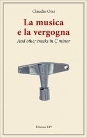 La musica e la vergogna. And other tracks in C minor