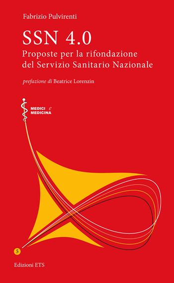SSN 4.0. Proposte per la rifondazione del Servizio Sanitario Nazionale - Fabrizio Pulvirenti - Libro Edizioni ETS 2026, Medici e medicina | Libraccio.it