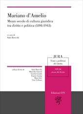 Mariano d’Amelio. Mezzo secolo di cultura giuridica tra diritto e politica (1891-1943)