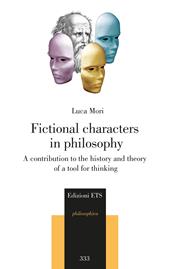 Fictional characters in philosophy. A contribution to the history and theory of a tool for thinking
