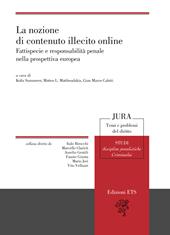 La nozione di contenuto illecito online. Fattispecie e responsabilità penale nella prospettiva europea