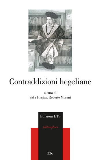 Contraddizioni hegeliane  - Libro Edizioni ETS 2026, Philosophica | Libraccio.it