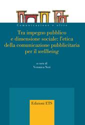 Tra impegno pubblico e dimensione sociale: l'etica della comunicazione pubblicitaria per il «wellbeing»