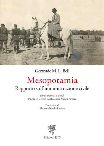Mesopotamia. Rapporto sull’amministrazione civile - Gertrude Bell - Libro Edizioni ETS 2026 | Libraccio.it
