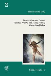 Between jest and dream: the «mad pranks and merry jests" of Robin Goodfellow
