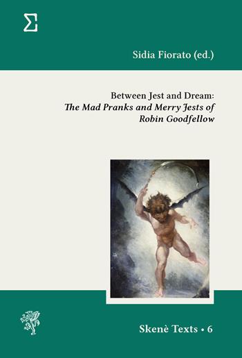 Between jest and dream: the «mad pranks and merry jests" of Robin Goodfellow  - Libro Edizioni ETS 2026 | Libraccio.it