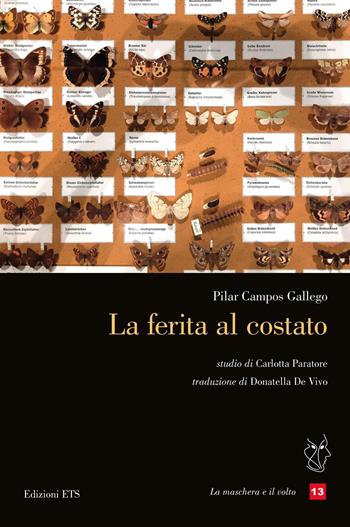 La ferita al costato - Pilar Campos Gallego - Libro Edizioni ETS 2026, La maschera e il volto. Teatro ispanico | Libraccio.it