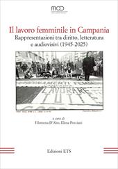 Il lavoro femminile in Campania. Rappresentazioni tra diritto, letteratura e audiovisivi (1945-2025)