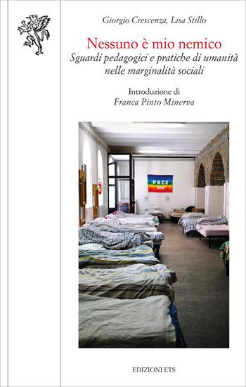 Nessuno è mio nemico. Sguardi pedagogici e pratiche di umanità nelle marginalità sociali - Giorgio Crescenza, Lisa Stillo - Libro Edizioni ETS 2026, Scienze dell'educazione | Libraccio.it