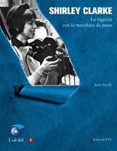 Shirley Clarke. La ragazza con la macchina da presa