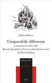L'impossibile differenza. Commentario critico alle ricerche filosofiche sull'essenza della libertà umana di F.W.J. Schelling