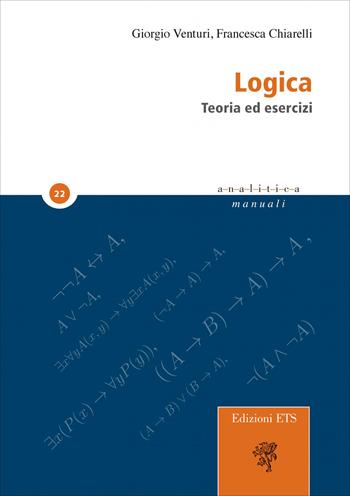 Logica. Teoria ed esercizi - Giorgio Venturi, Francesca Chiarelli - Libro Edizioni ETS 2026, Analitica | Libraccio.it