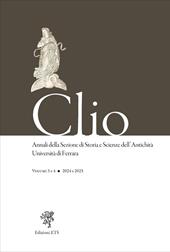 Clio. Annali della Sezione di Storia e Scienze dell'Antichità Università di Ferrara (2024-2025). Vol. 3-4