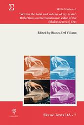 «Within the book and volume of my brain». Reflections on the eudaimonic value of the (Shakespearean) text