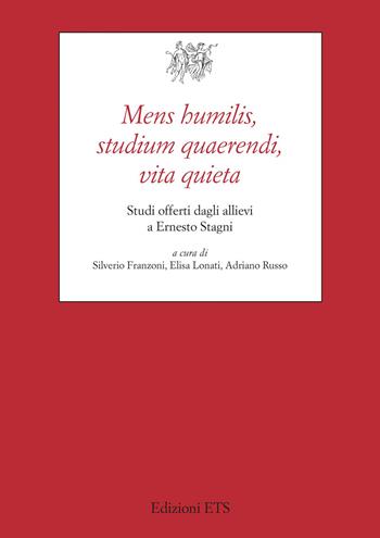 Mens humilis, studium quaerendi, vita quieta. Studi offerti dagli allievi a Ernesto Stagni  - Libro Edizioni ETS 2026, Testi e studi di cultura classica | Libraccio.it
