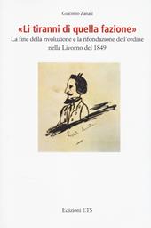 «Li tiranni di quella fazione». La fine della rivoluzione e la rifondazione dell’ordine nella Livorno del 1849