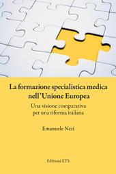 La formazione specialistica medica nell’Unione Europea. Una visione comparativa per una riforma italiana