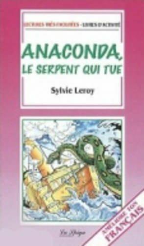 Anaconda, le serpent qui tue - Christine Leroy - Libro La Spiga Edizioni | Libraccio.it