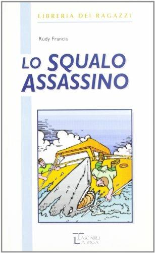 Lo squalo assassino - Francia - Libro La Spiga Edizioni | Libraccio.it