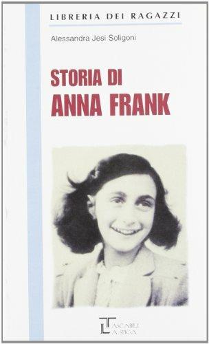 Storia di Anna Frank - Alessandra Jesi Soligoni - Libro La Spiga Edizioni 2000 | Libraccio.it