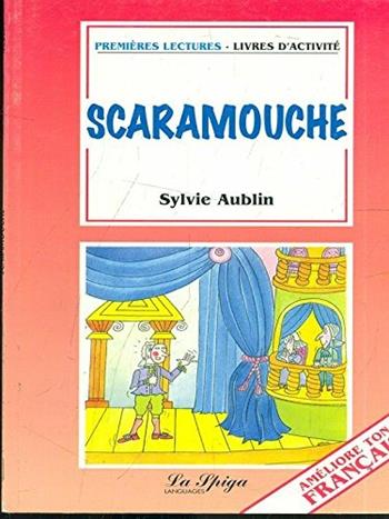 Scaramouche - Sylvie Aublin - Libro La Spiga Edizioni | Libraccio.it