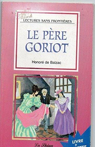 Le pere Goriot - Honoré de Balzac - Libro La Spiga Edizioni 1999 | Libraccio.it