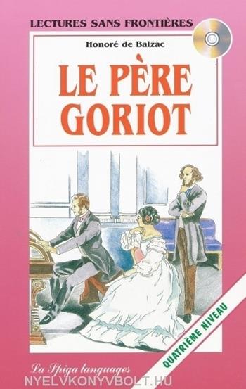 Le pere Goriot. Con Audiolibro - Honoré de Balzac - Libro La Spiga Edizioni 1997 | Libraccio.it